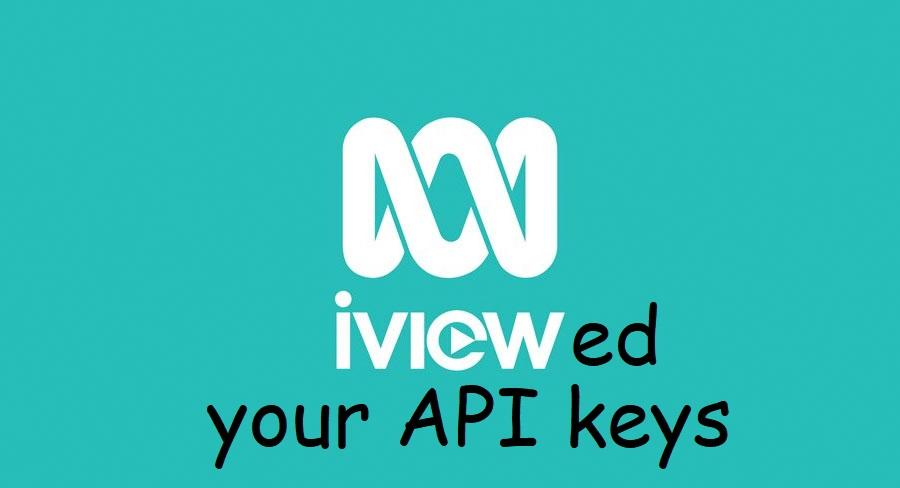 A full-size logo of the ABC iView logo with a turquoise background, with text that reads "iViewed your API keys", part of which is in Comic Sans.